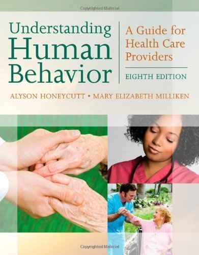 Understanding Human Behavior: A Guide for Health Care Providers (Milliken, Understanding Human Behavior) by Honeycutt, Alyson, Milliken, Mary Elizabeth 8th (eighth) Edition [Paperback(2011)]