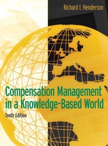 Compensation Management in a Knowledge-Based World (10th Edition) by Henderson, Richard I 10th (tenth) Edition [Hardcover(2005)]
