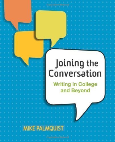 Joining the Conversation: Writing in College and Beyond by Palmquist, Mike 1st (first) Edition [Paperback(2010)]