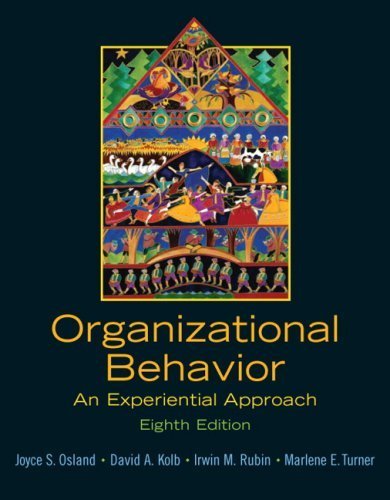 Organizational Behavior: An Experiential Approach (8th Edition) by Osland, Joyce S, Kolb, David A., Rubin, Irwin M, Turner, Mar 8th (eighth) Edition [Paperback(2006)]