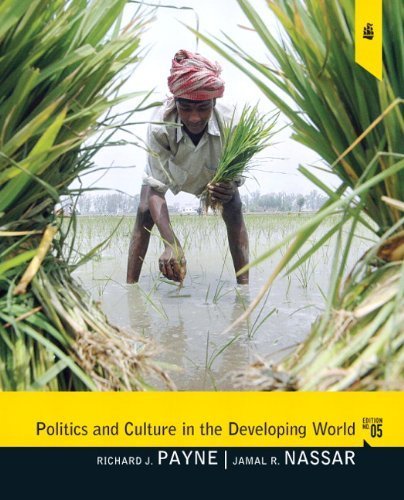 Politics and Culture in the Developing World (5th Edition) by Payne, Richard J., Nassar, Jamal R. 5th (fifth) Edition [Paperback(2011)]