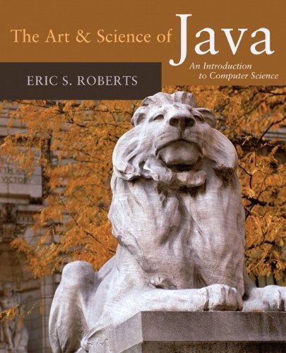 The Art and Science of Java by Roberts, Eric 1st (first) Edition [Paperback(2007)]
