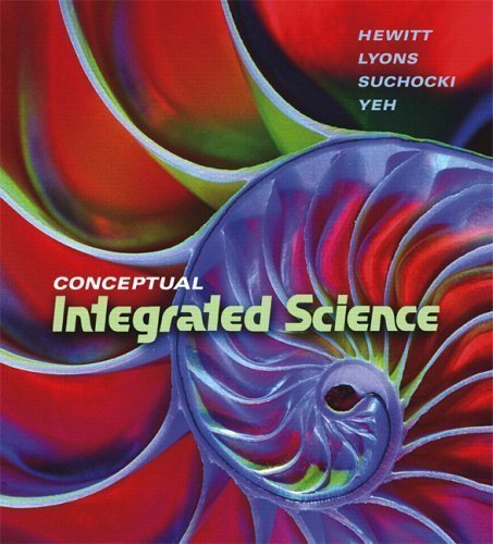 Conceptual Integrated Science by Paul G. Hewitt, Suzanne Lyons, John A. Suchocki, Jennifer Ye unknown Edition [Paperback(2006)]