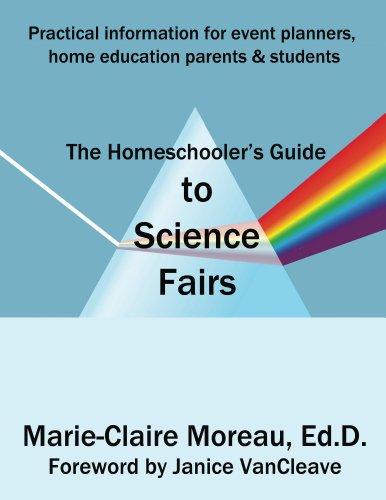 The Homeschooler's Guide to Science Fairs