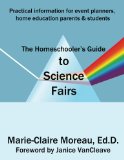 The Homeschooler's Guide to Science Fairs