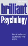 Brilliant Psychology: How to understand yourself and other people (Brilliant Lifeskills)