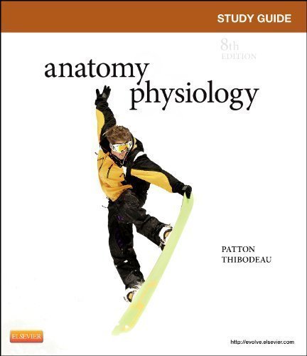 Study Guide for Anatomy & Physiology, 8e 8th (eighth) Edition by Swisher RN EdD, Linda, Patton PhD, Kevin T., Thibodeau PhD, (2012)