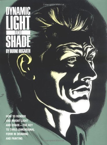 Dynamic Light and Shade (Practical Art Books) unknown Edition by Hogarth, Burne (1991)