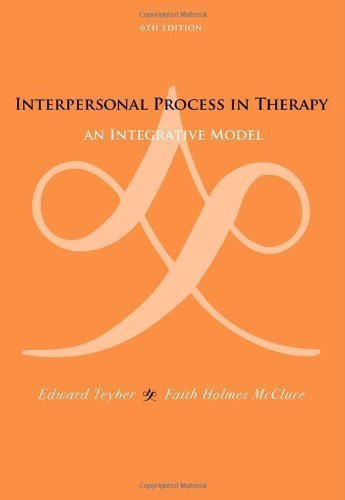 Interpersonal Process in Therapy: An Integrative Model 6th (sixth) Edition by Teyber, Edward, McClure, Faith (2010)