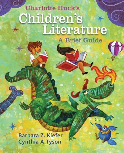 Charlotte Huck's Children's Literature: A Brief Guide 1st (first) Edition by Kiefer, Barbara, Tyson, Cynthia (2009)