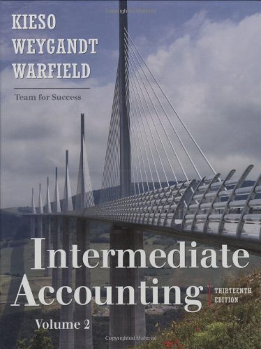 Intermediate Accounting, Volume 2 (Chapters 15-24) 13th (thirteenth) Edition by Kieso, Donald E., Weygandt, Jerry J., Warfield, Terry D. (2009)