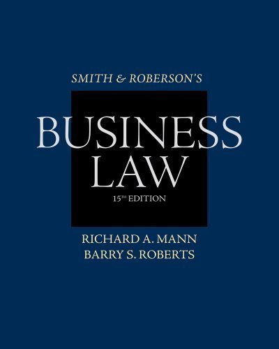 Study Guide for Mann/Roberts' Smith and Roberson's Business Law, 15th 15th (fifteenth) Edition by Mann, Richard A., Roberts, Barry S. (2011)