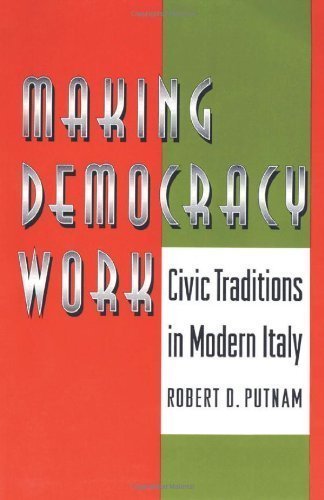 Making Democracy Work: Civic Traditions in Modern Italy unknown Edition by Putnam, Robert D., Leonardi, Robert, Nanetti, Raffaella Y. (1994)