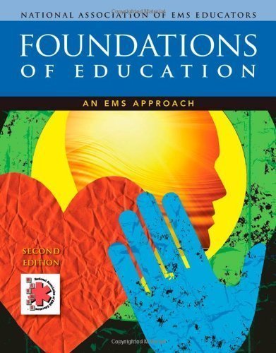 Foundations of Education: An EMS Approach 2nd (second) Edition by National Association of EMS Educators (NAEMSE) (2012)