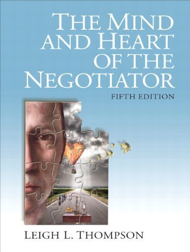 The Mind and Heart of the Negotiator (5th Edition) 5th (fifth) Edition by Thompson, Leigh (2011)