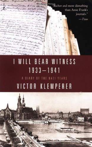 I Will Bear Witness: A Diary of the Nazi Years, 1933-1941 Modern Library Editi Edition by Klemperer, Victor (1999)