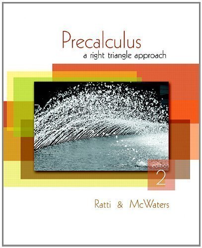 Precalculus: A Right Triangle Approach, 2nd Edition 2nd (second) Edition by Ratti, J. S., McWaters, Marcus S. (2010)