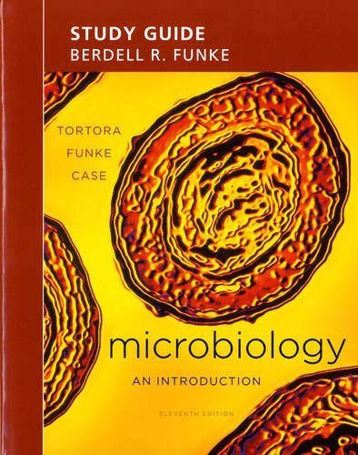 Study Guide for Microbiology: An Introduction 11th (eleventh) Edition by Tortora, Gerard J., Funke, Berdell R., Case, Christine L. (2012)
