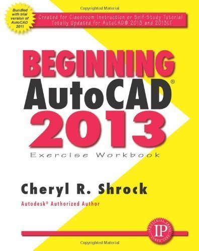 Beginning AUTOCAD 2013 Exercise Workbook Pap/Dvdr W Edition by Shrock, Cheryl (2012)