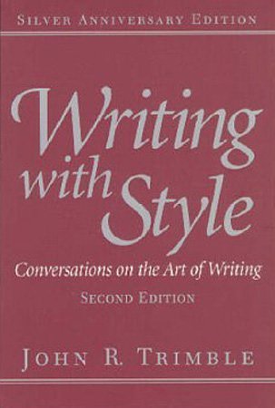 Writing with Style: Conversations on the Art of Writing (2nd Edition) 2nd (second) Edition by Trimble, John R. (2000)