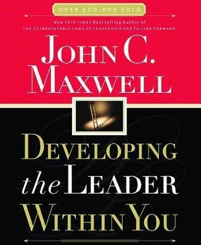 Developing the Leader Within You Abridged Edition by Maxwell, John C. (2004)