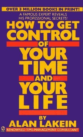 How to Get Control of Your Time and Your Life (Signet) unknown Edition by Lakein, Alan (1989)