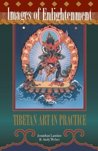 Images Of Enlightenment: Tibetan Art In Practice New and Revised Edit Edition by Landaw, Jonathan, Weber, Andy (2006)