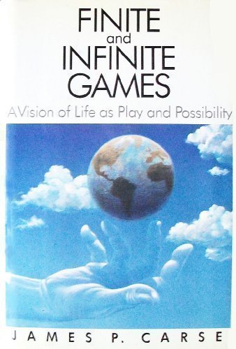 FINITE AND INFINITE GAMES 1st (first) Edition by James P. Carse (1986)