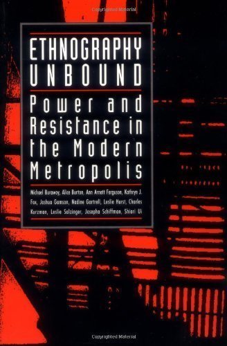 Ethnography Unbound: Power and Resistance in the Modern Metropolis unknown Edition by Burawoy, Mich?l, Burton, Alice, Ferguson, Ann Arnett (1991)