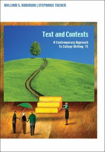 Texts and Contexts: A Contemporary Approach to College Writing, 7th Edition 7th (seventh) Edition by Robinson, William S., Tucker, Stephanie (2008)