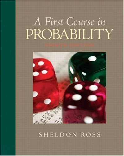 A First Course in Probability (8th Edition) 8th (eighth) Edition by Ross, Sheldon (2009)