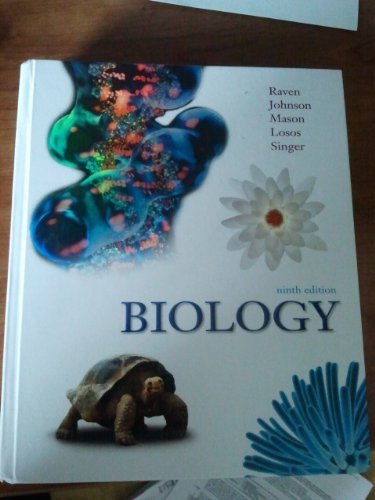 Biology 9th (ninth) Edition by Peter Raven, George Johnson, Kenneth Mason, Jonathan Losos, (2010)