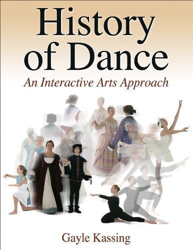 History of Dance: An Interactive Arts Approach unknown Edition by Kassing, Gayle (2007)