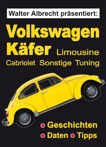 Walter Albrecht prÃ¤sentiert: Volkswagen KÃ¤fer (German Edition)