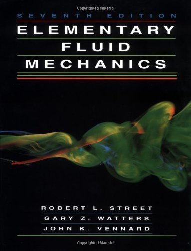Elementary Fluid Mechanics, 7th Edition 7th (seventh) Edition by Street, Robert L., Watters, Gary Z., Vennard, John K. (1995)