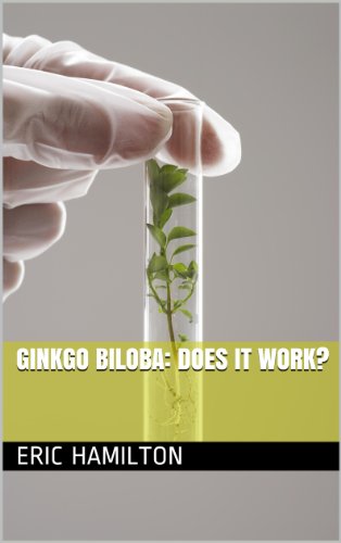 Ginkgo Biloba: Does it work? (Supplements: Reviewing the Evidence)