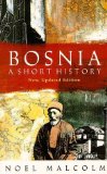 Bosnia: A Short History Updated Edition by Malcolm, Noel (1996)