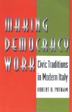 Making Democracy Work: Civic Traditions in Modern Italy unknown Edition by Putnam, Robert D., Leonardi, Robert, Nanetti, Raffaella Y. (1994)