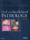 Oral and Maxillofacial Pathology, 3e (Neville, Oral and Maxillofacial Pathology) 3rd (third) Edition by Neville, Brad W., Damm, Douglas D., Allen, Carl, Bouquot, Je (2008)