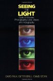 Seeing the Light: Optics in Nature, Photography, Color, Vision, and Holography unknown Edition by Falk, David R., Brill, Dieter R., Stork, David G. (1986)