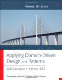 Applying Domain-Driven Design and Patterns: With Examples in C# and .NET 1st (first) Edition by Nilsson, Jimmy (2006)