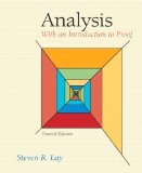 Analysis: With an Introduction to Proof (4th Edition) 4th (fourth) Edition by Lay, Steven R. (2004)