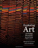 Exploring Art: A Global, Thematic Approach (with CourseMate Printed Access Card) 4th (fourth) Edition by Lazzari, Margaret, Schlesier, Dona (2011)