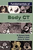 Fundamentals of Body Ct (3rd Edition) 3rd (third) Edition by W. Richard Webb, William Brant, Nancy Major (2005)