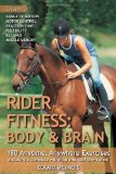 Rider Fitness: Body and Brain: 180 Anytime, Anywhere Exercises to Enhance Range of Motion, Motor Control, Reaction Time, Flexibility, Balance and Muscle Memory in the Saddle Spi Edition by Meyners, Eckart (2011)