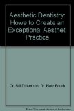 Aesthetic Dentistry: Howe to Create an Exceptional Aestheti Practice