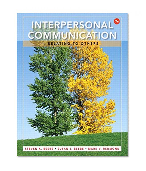 Interpersonal Communication: Relating to Others (7th Edition)