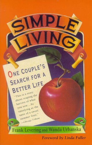 Simple Living: One Couple's Search for a Better Life