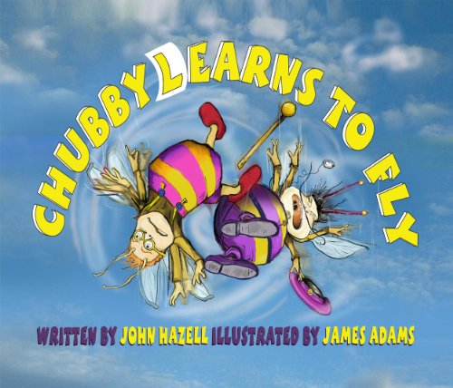 Chubby Learns to Fly (A Wonderfully Illustrated Children's Book, Ages 4 to 8)