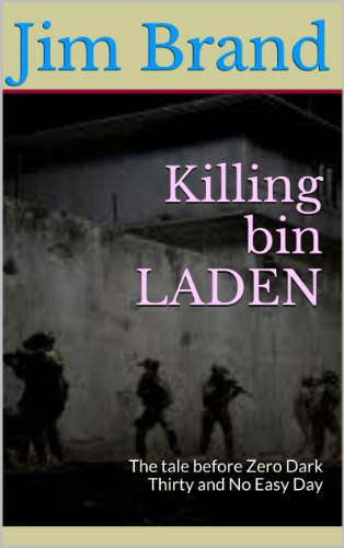 Killing bin LADEN: The tale before Zero Dark Thirty and No Easy Day